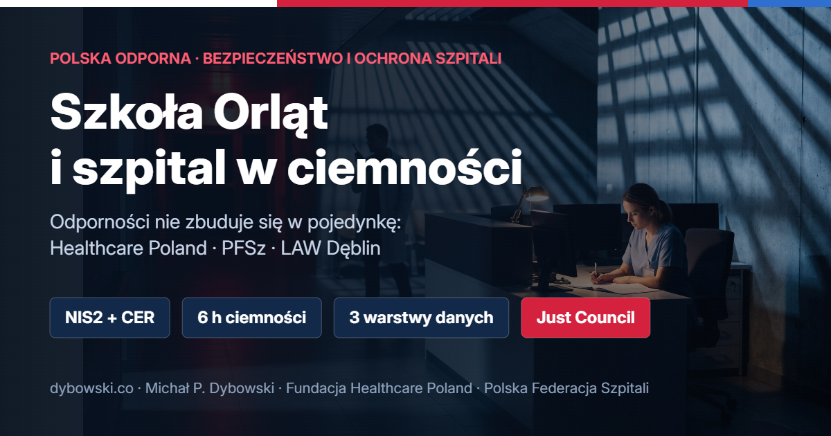 Szkoła Orląt i szpital w ciemności — odporność szpitali jako wspólne zadanie Healthcare Poland, PFSz i LAW Dęblin